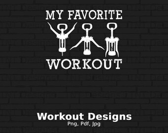 My Favorite Workout Corkscrews Digital Png File, Instant Download, Wine Tshirt Design, Wine Workout Png, Wine Lover PNG, Funny Corkscrew Png