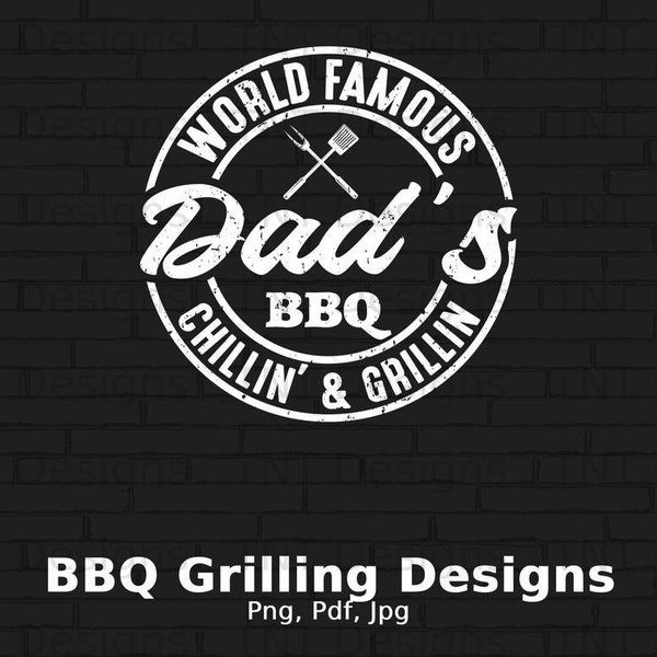 World's Famous Dad's BBQ Chillin' And Grillin Digital Png File Download, Funny Barbecue T-shirt Design, Grilling Png, Fathers Day T-Shirt