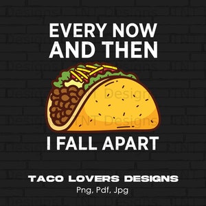 I Fall Apart Funny Taco Shell Digital Png File, Instant Download, Foodie Png, Funny Taco T-Shirt Design, Taco Png, Mexican Food Lover Gift