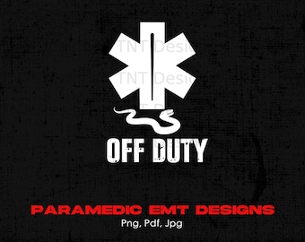 Funny Off Duty Paramedic Emt Trendy Ems Appreciation Digital Png File Instant Download, Emt Shirt Png Designs, Paramedic Png, Paramedic Gift