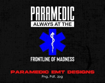 Paramedic Digital Png File, Instant Download, Funny Paramedics T-shirt Design, EMT Png, Paramedics Gifts, Emergency Medical Technician Png