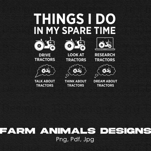 Things I Do In My Spare Time Digital Png File, Instant Download, Funny Tractors Tshirt Design, Tractor Lover Shirt Png, Tractor Png, Mug Png