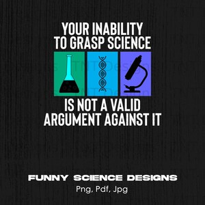 Su incapacidad para comprender el archivo png digital de ciencia, descarga instantánea, PNG de profesor de ciencias, PNG de dicho divertido, diseño de camiseta de humor científico