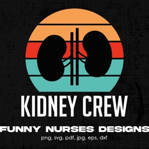Kidney Crew Nephrology Nurse Team Digital Png File, Instant Download, Funny Nurses T-shirt Design, Dialysis Technician Png, Gift For Nurses