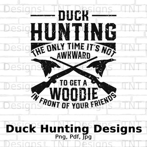 Lustige Entenjagd digitale Png-Datei, sofortiger Download, Erwachsenen Humor, lustige Entenjäger Spruch T-Shirt Design, Jagdsaison PNG, Entendesign
