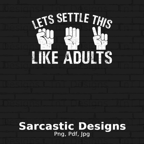 Let's Settle This Like Adults Digital Png File, Instant Download, Funny Rock Paper Scissor T-shirt Design, Adult Humor Gift, Sarcastic Png