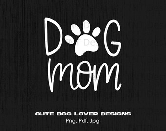 Dog Mom Digital Png File, Instant Download, Dog Paw Print T-shirt Design, Rescue Mom PNG, Mom PNG, Dog Shirt Png, Dogs Png, Mother's Day Png
