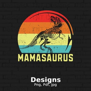 Mamasaurus Png Digital File Instant Download, Funny Mothers Day T-shirt Design, Dinosaur Png, Funny Mom Png, T Rex Dinosaur Png, Mama Saurus