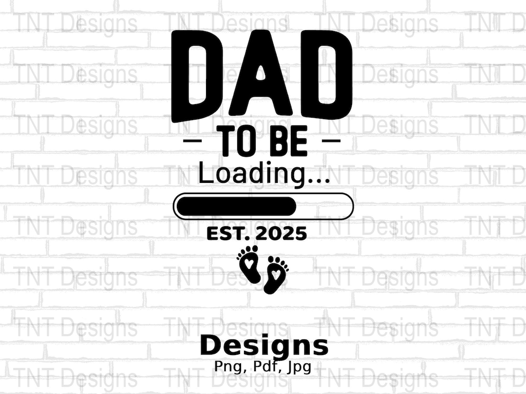 May Be Loading Dad to Be Loading Est. 2025 Digital Png File, Instant Download, New Dad ...