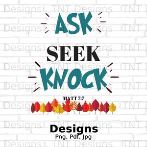 Ask Seek Knock Matthew 7:7 Digital File Instant Download, Bible Verse Shirt PNG Design, Christian Printable, Prayer Png, Bible Themed Design