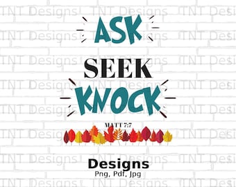 Ask Seek Knock Matthew 7:7 Digital File Instant Download, Bible Verse Shirt PNG Design, Christian Printable, Prayer Png, Bible Themed Design