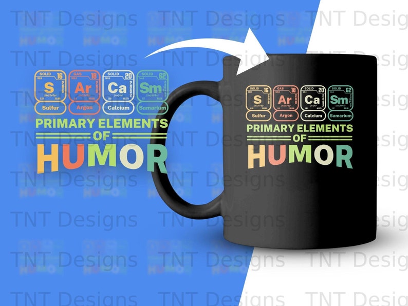 Primary Elements of Humor Digital Png File, Instant Download, Funny Mug ...