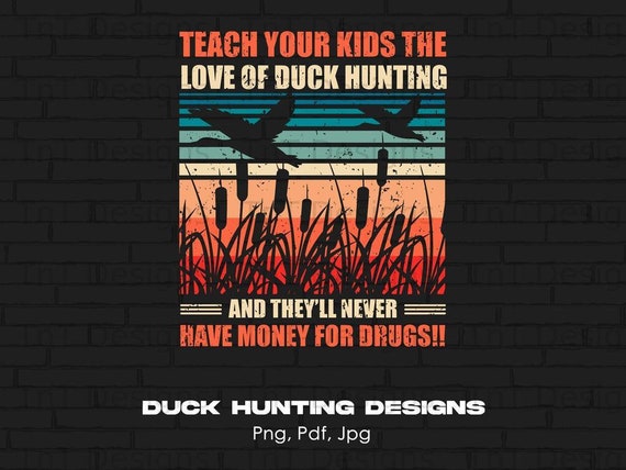 Funny Duck Hunting Hunter Sayings Digital Png File, Instant Download, Duck  Hunting T-shirt Design, Hunting Season Png, Duck Hunter Png - Etsy Norway