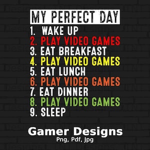 My Perfect Day Eat Sleep Play Video Games Digital Png File, Instant Download, Gamer Sayings Png, Funny Gaming T-shirt Design, Gamer Gift