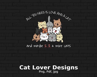 Cats Lover Digital Png File, Instant Download, Love Cats PNG, Funny Cat T-shirt Design, Cat Mom Png, Cat Mama, Cat Lady Png, Cats Lover Gift