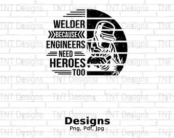 May include: Black and white graphic design with a welder in a helmet and the text "Welder because engineers need heroes too".