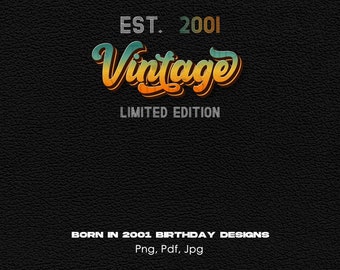 Est. 2001 Vintage Limited Edition Digital Png File Instant Download, 23rd Birthday T-shirt Design, 23 Year Old Shirt Png, Retro Birthday Png
