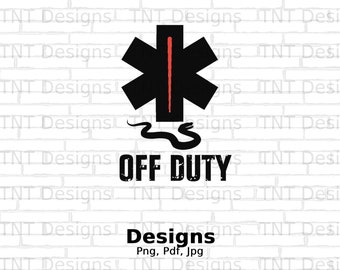 Off Duty Paramedic Digital Png File, Instant Download, Funny EMT T-Shirt Design, Medic Emergency Png, First Responder Png, Paramedic Shirt