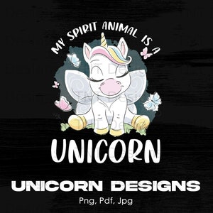 My Spirit Animal Is A Unicorn Digital Png File, Instant Download, Unicorn Shirt PNG, Unicorn Lover T-shirt Design, Unicorns Png, Mug Png