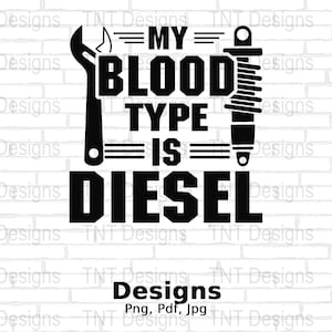 Funny Diesel Lover Quote Digital Png File, Instant Download, Funny Mechanic Tshirt Design, Trucker Shirt Png, Diesel Mechanic Png, Truck PNG