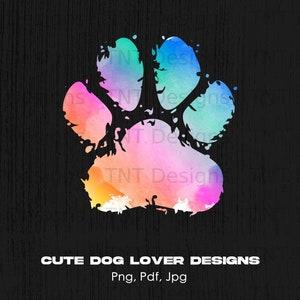 Colorful Dog Paw Print Digital Png File, Instant Download, Dog Lovers T-shirt Design, Dog Mom Png, Dog Owner Png, Love Pets, Animal Lover
