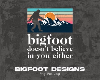 Bigfoot Believer Digital Png File, Descarga instantánea, Diseño divertido de camiseta Bigfoot, Bigfoot Clipart, Diseños Sasquatch, Camisa Bigfoot Png