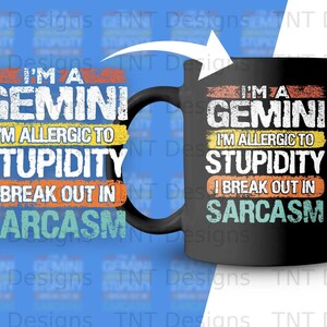 I'm A Gemini I'm Allergic To Stupidity I Break Out In Sarcasm Digital Png File, Instant Download, Funny Gemini Zodiac T-Shirt Design image 3