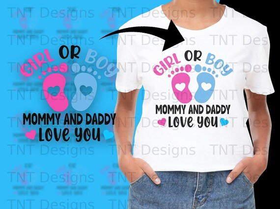 Girl Or Boy Mommy And Daddy Love You Gender Reveal Shirt Dad Girl Or Boy Mommy And Daddy Love You Gender Reveal Shirt Dad