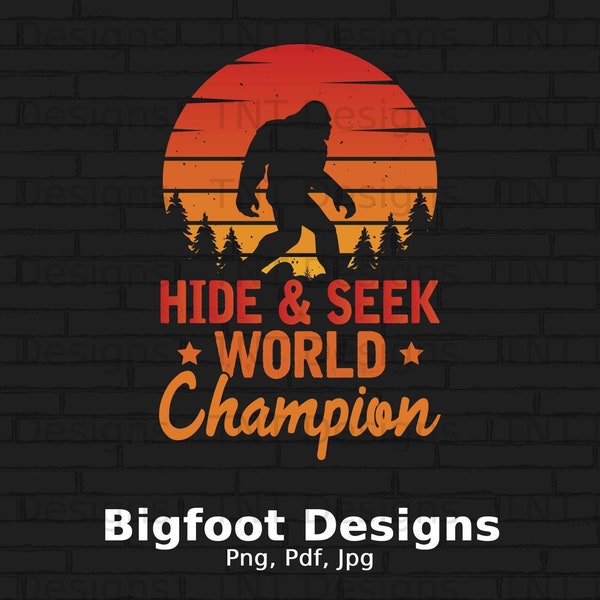 Bigfoot Hide and Seek World Champion Digital Png File Instant Download, Funny Big Foot Hiking Camping Shirt Png Design, Sasquatch Png, Yedi