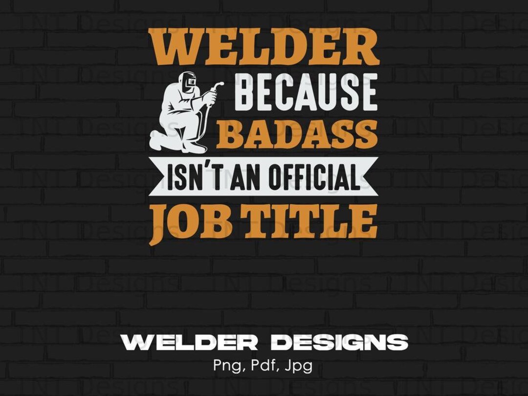 Funny Welder Job Title Digital Png File, Instant Download, Welder Png