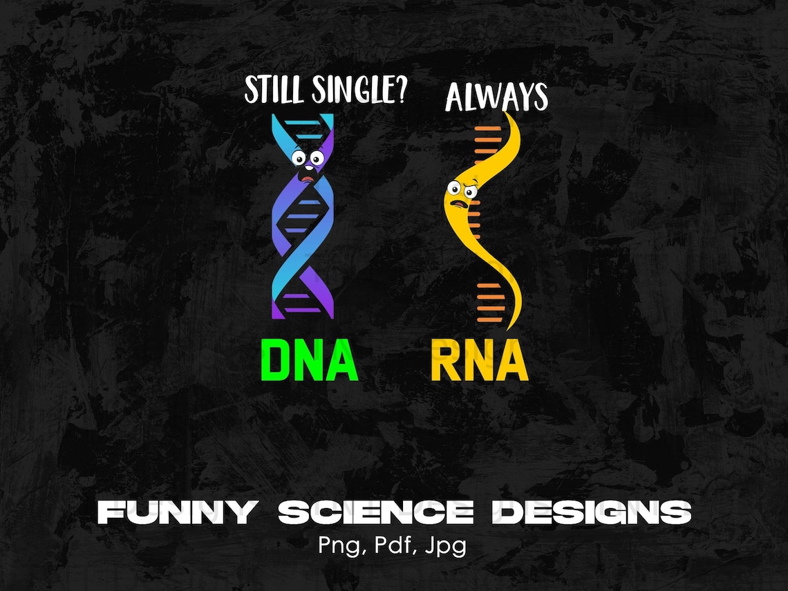 Funny Biology Science Quote DNA RNA Still Single Always - Etsy