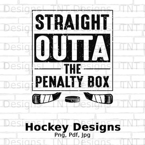 Straight Outta The Penalty Box Digital Png File, Instant Download, Funny Hockey Sayings T-shirt Design, Hockey Player Png, Hockey Clipart
