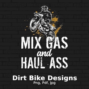 Mix Gas and Haul Ass Digital Png File, Instant Download, Funny Dirt Bike Saying T-shirt Design, Dirt Bike Png, Motocross Png, Racing Png