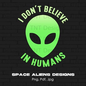 Green Alien Digital Png File Instant Download, Alien Believer T-shirt Design, Alien Mug Png, Funny Alien Shirt Png, Extraterrestrial Png image 1
