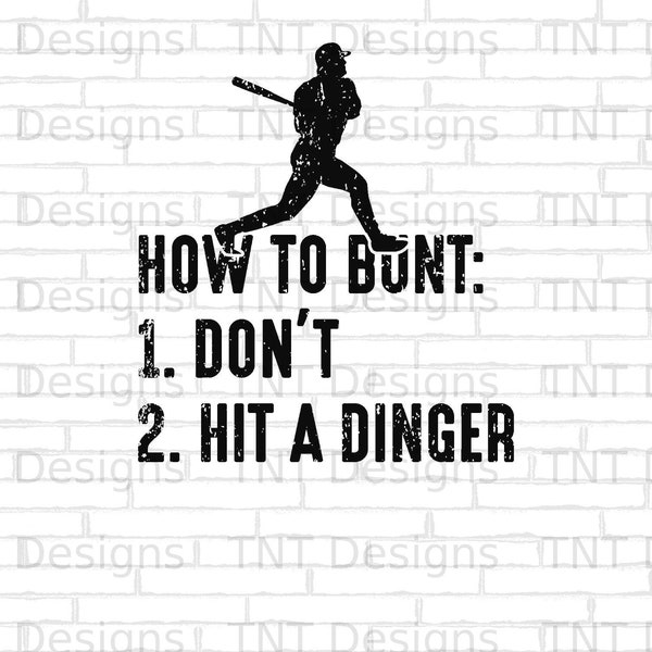 How To Bunt Don't Hit A Dinger PNG Digital File Instant Download, Funny Baseball T-Shirt PNG Design, Kids Baseball Design, Baseball Graphic