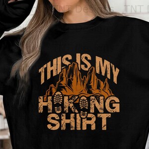 This is my Hiking Shirt Png Digital File Instant Download, Funny Hiker T-Shirt Png Design, Gift for Hiker, Backpacking Png, Hiking Lover PNG image 4