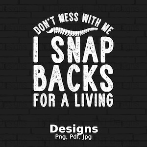 I Snap Backs For A Living Digital Png File, Instant Download, Funny Chiropractor T-shirt Design, Chiropractor Png, Mug Png, Chiropractic Png