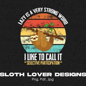 Vintage Lazy Sloth Digital Png File, Instant Download, Retro Sloth T-shirt Design, Funny Sloth Lover Png, Love Sloths Shirt Sunset Png