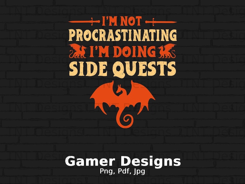 I'm Not Procrastinating I'm Doing Side Quests Digital File Instant Download, Funny Video Gamer Png Shirt Design, Gift for Gamers, Gamer Png image 1