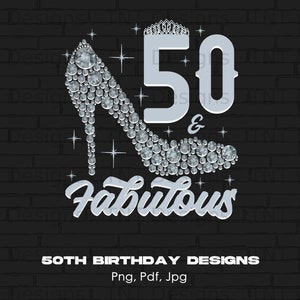 50 & Fabulous Birthday Digital Png File, Instant Download, 50th Birthday Png, 50th Png, Birthday PNG, 50th Birthday T-shirt Design, Mug Png