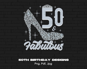 50 & Fabulous Birthday Digital Png File, Instant Download, 50th Birthday Png, 50th Png, Birthday PNG, 50th Birthday T-shirt Design, Mug Png