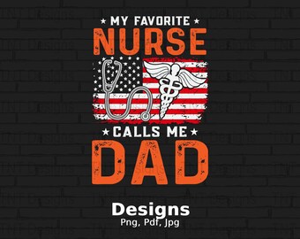 My Favorite Nurse Calls Me Dad T Shirt Funny Father's Gift My Favorite Nurse Calls Me Dad T Shirt Funny Father's Gift