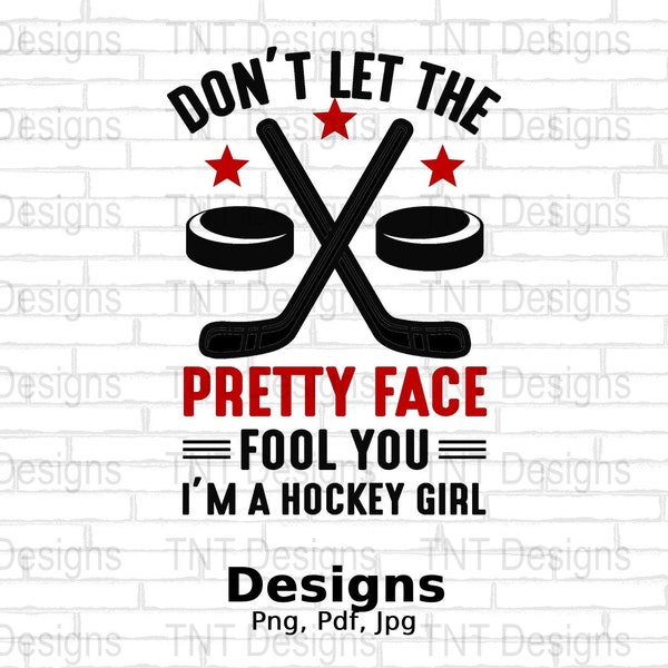 Ne laissez pas le joli visage vous tromper, je suis une fille de hockey Fichier Png numérique, téléchargement instantané, conception de t-shirt drôle de maman de hockey, hockey sur glace Png
