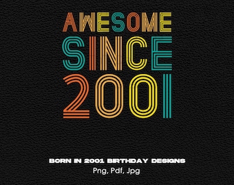 Awesome Since 2001 Retro Birthday Digital Png File, Instant Download, Birthday Png, Birthday T-shirt Design, Vintage Happy Birthday Png