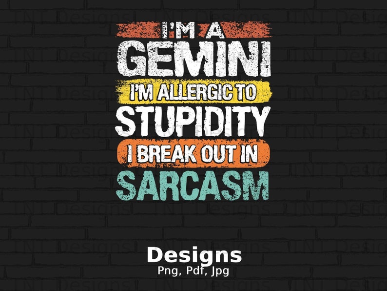I'm A Gemini I'm Allergic To Stupidity I Break Out In Sarcasm Digital Png File, Instant Download, Funny Gemini Zodiac T-Shirt Design image 1