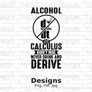 Alcoholrekening niet mengen, nooit drinken en afgeleid digitaal png-bestand, grappig wiskundeleraar T-shirtontwerp, wiskunde png, direct downloaden