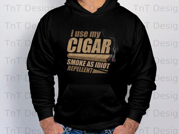 I Use My Cigar Smoke As Idiot Repellent Funny T-Shirt I Use My Cigar Smoke As Idiot Repellent Funny T-Shirt