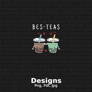 Bes Teas Digital Png File, Instant Download, Besties Png, Funny Friends T-shirt Design, Bubble Tea Lover Png, Boba Png, Bubble Milk Tea Png