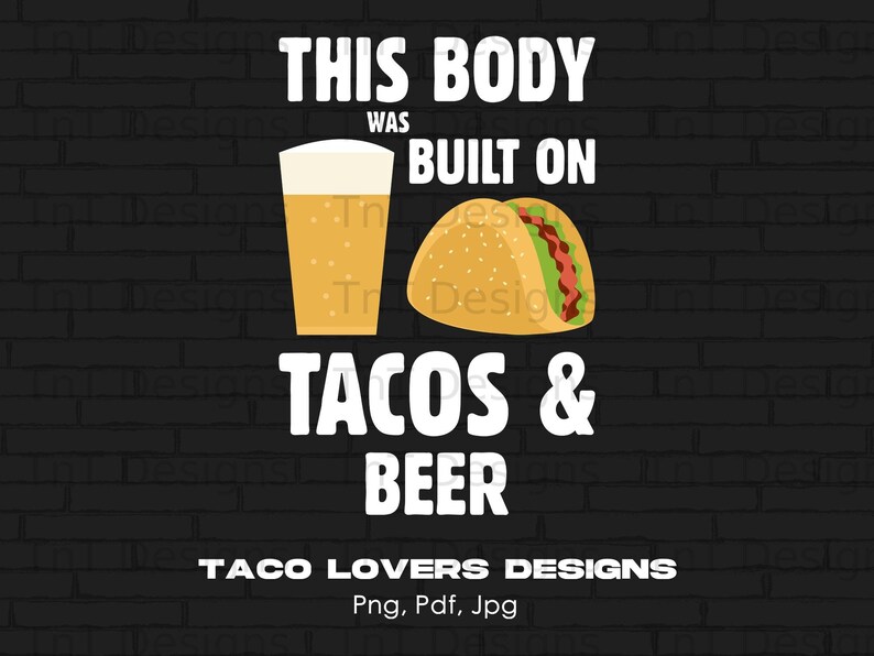 This Body Was Built on Tacos & Beer Funny Cute Taco Lover Etsy