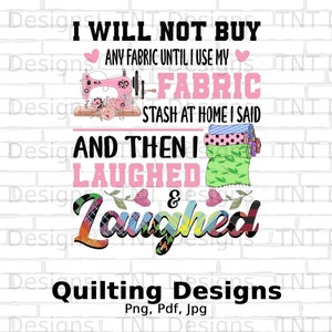 Funny Quilter Sayings Digital File, Instant Download, Quilting T-shirt ...
